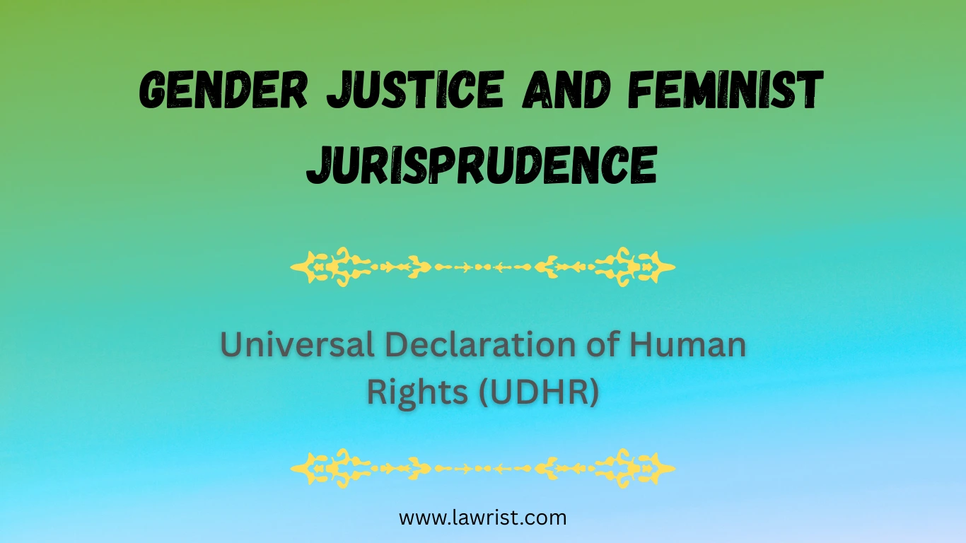 Gender Justice and Feminist Jurisprudence | Universal Declaration of Human Rights (UDHR)